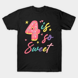 4 is so Sweet Girls 4th Birthday Donut Lover B-day Gift For Girls Kids toddlers T-Shirt